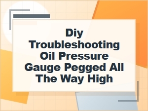 How a Faulty Pressure Switch Causes a Pegged Oil Gauge